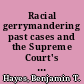 Racial gerrymandering past cases and the Supreme Court's upcoming decision in Bethune-Hill II /
