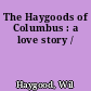 The Haygoods of Columbus : a love story /