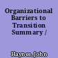 Organizational Barriers to Transition Summary /