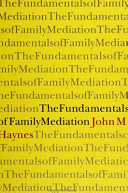 The fundamentals of family mediation /