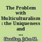 The Problem with Multiculturalism : the Uniqueness and Universality of Western Civilization /