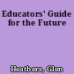Educators' Guide for the Future