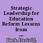 Strategic Leadership for Education Reform Lessons from the Statewide Systemic Initiatives Program. CPRE Policy Briefs RB-41 /
