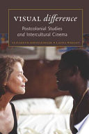 Visual difference : postcolonial studies and intercultural cinema /