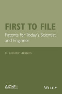 First to file : patents for today's scientist and engineer /