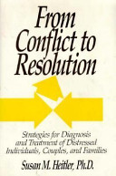 From conflict to resolution : strategies for diagnosis and treatment of distressed individuals, couples, and families /