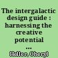 The intergalactic design guide : harnessing the creative potential of social design /