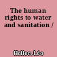 The human rights to water and sanitation /