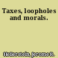 Taxes, loopholes and morals.