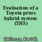 Evaluation of a Toyota prius hybrid system (THS)