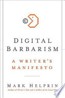 Digital barbarism : a writer's manifesto /