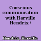 Conscious communication with Harville Hendrix /