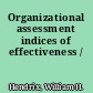 Organizational assessment indices of effectiveness /