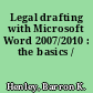 Legal drafting with Microsoft Word 2007/2010 : the basics /
