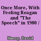 Once More, With Feeling Reagan and "The Speech" in 1980 /