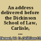 An address delivered before the Dickinson School of Law, Carlisle, Pa., on Monday, June 12, 1893