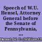 Speech of W.U. Hensel, Attorney General before the Senate of Pennsylvania, convened in extraordinary session, to inquire into the official conduct of the Auditor General, the State Treasurer, and the police magistrates.
