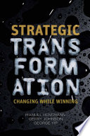 Strategic transformation changing while winning /