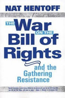 The war on the Bill of Rights and the gathering resistance /