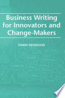 Business writing for innovators and change-makers /