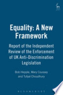 Equality : a new framework ; report of the Independent Review of the enforcement of U.K. anti-discrimination legislation /