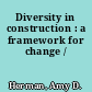 Diversity in construction : a framework for change /