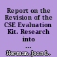 Report on the Revision of the CSE Evaluation Kit. Research into Practice Project