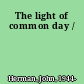 The light of common day /