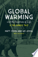 Global warming and the sweetness of life : a tar sands tale /