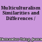 Multiculturalism Similarities and Differences /