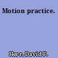 Motion practice.