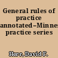 General rules of practice annotated--Minnesota practice series