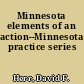 Minnesota elements of an action--Minnesota practice series