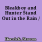 Bleakboy and Hunter Stand Out in the Rain /