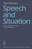 Speech and situation : a psychological conception of situated speaking /