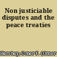 Non justiciable disputes and the peace treaties