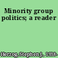 Minority group politics; a reader