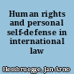 Human rights and personal self-defense in international law