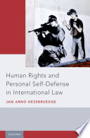 Human rights and personal self-defense in international law /