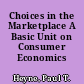 Choices in the Marketplace A Basic Unit on Consumer Economics /