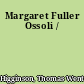 Margaret Fuller Ossoli /