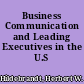Business Communication and Leading Executives in the U.S