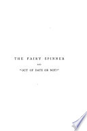 The fairy spinner : and "Out of date or not?" /