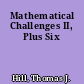 Mathematical Challenges II, Plus Six