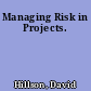 Managing Risk in Projects.
