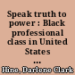 Speak truth to power : Black professional class in United States history /