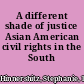 A different shade of justice Asian American civil rights in the South /