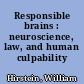 Responsible brains : neuroscience, law, and human culpability /