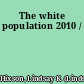 The white population 2010 /