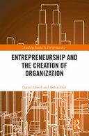 Entrepreneurship and the creation of organization /